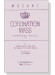 Mozart【Coronation Mass , K. 317 ,Krönungs-messe】for Four-Part Chorus of Mixed Voices with Soprano, Alto, Tenor and Bass Soli Mozart【Coronation Mass , K. 317 ,Krönungs-messe】for Four-Part Chorus of Mixed Voices with Soprano, Alto, Tenor and Bass Soli