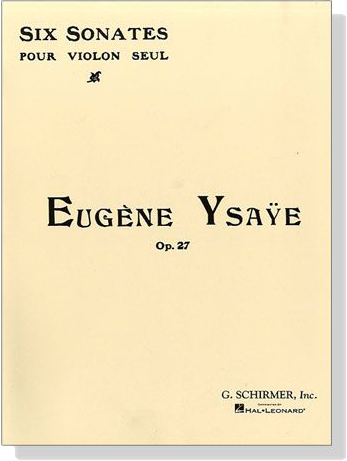 Eugène Ysaÿe【Six Sonates , Op. 27】for Violin Seul