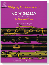 Wolfgang Amadeus Mozart【Six Sonatas , K.V. 10, K. 11, K. 12, K. 13, K. 14,K. 15】for Flute and Piano Wolfgang Amadeus Mozart【Six Sonatas , K.V. 10, K. 11, K. 12, K. 13, K. 14,K. 15】for Flute and Piano