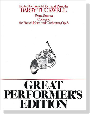 Franz Strauss【Concerto , Op. 8】for French Horn and Orchestra Franz Strauss【Concerto , Op. 8】for French Horn and Orchestra