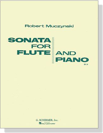 Robert Muczynski【Sonata , Op. 14】for Flute and Piano Robert Muczynski【Sonata , Op. 14】for Flute and Piano
