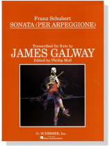 Franz Schubert【Sonata , Per Arpeggione】Transcribed for Flute and Piano Franz Schubert【Sonata , Per Arpeggione】Transcribed for Flute and Piano