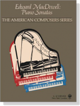 MacDowell【Piano Sonatas】The American Composers Series MacDowell【Piano Sonatas】The American Composers Series