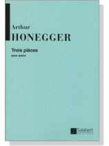 Honegger【Trois Pieces】Pour Piano Honegger【Trois Pieces】Pour Piano