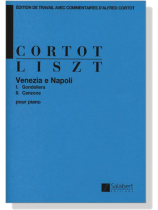Liszt- Cortot【Venezia e Napoli】Pour Piano Liszt- Cortot【Venezia e Napoli】Pour Piano
