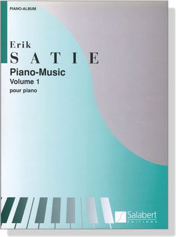 Satie【Piano-Music , Volume 1】Pour Piano