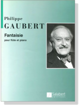 Philippe Gaubert【Fantaisie】pour Flûte et Piano Philippe Gaubert【Fantaisie】pour Flûte et Piano