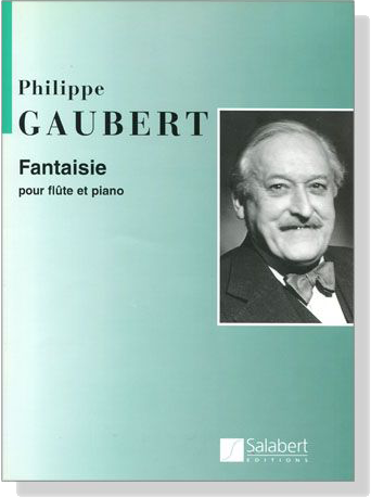 Philippe Gaubert【Fantaisie】pour Flûte et Piano Philippe Gaubert【Fantaisie】pour Flûte et Piano