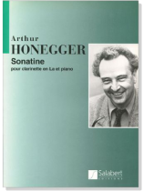 Arthur Honegger【Sonatine】pour clarinette en La et Piano Arthur Honegger【Sonatine】pour clarinette en La et Piano