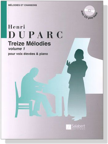 Henri Duparc【CD+樂譜】Treize Melodies , Vol. 1 pour voux elevees & piano