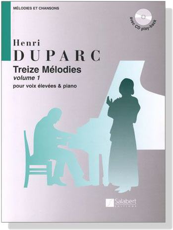 Henri Duparc【CD+樂譜】Treize Melodies , Vol. 1 pour voux elevees & piano Henri Duparc【CD+樂譜】Treize Melodies , Vol. 1 pour voux elevees & piano