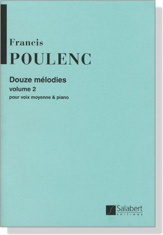 Poulenc【Douze melodies , Volume 2】pour voix moyenne & piano