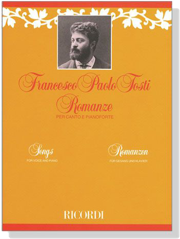 Francesco Paolo Tosti【Romanze／Songs／Romanzen】per Canto e Pianoforte