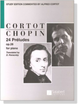 Chopin / Cortot【24 Preludes Op. 28】for Piano Chopin / Cortot【24 Preludes Op. 28】for Piano