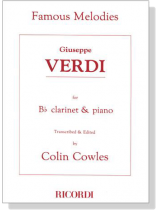 Giuseppe Verdi【Famous Melodies】for B♭ Clarinet and Piano Giuseppe Verdi【Famous Melodies】for B♭ Clarinet and Piano