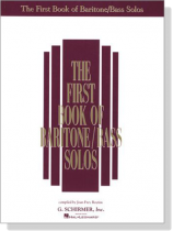 The First Book of Baritone/Bass Solos The First Book of Baritone/Bass Solos
