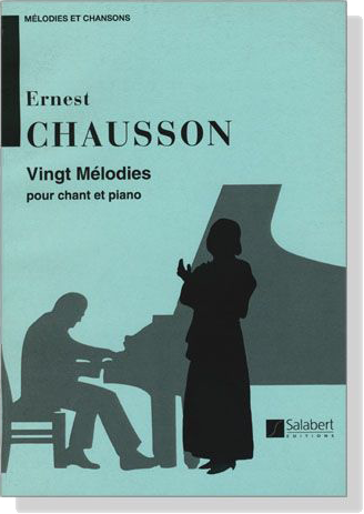 Chausson【Vingt Melodies】pour chant et piano