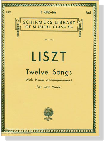 Liszt【Twelve Songs with Piano Accompaniment】for Low Voice