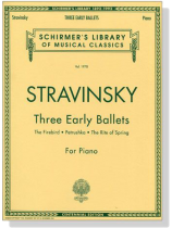 Stravinsky【Three Early Ballets】The Firebird, Petrushka, The Rite of Spring for Piano