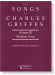 The Songs of【Charles Griffes】Volume Ⅲ , Medium Voice
