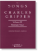The Songs of【Charles Griffes】Volume Ⅲ , Medium Voice The Songs of【Charles Griffes】Volume Ⅲ , Medium Voice