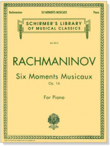 Rachmaninov【Six Moments Musicaux, Op. 16】for Piano