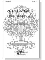 Albert Hay Malotte【The Lord's Prayer】SATB Chorus a cappella Albert Hay Malotte【The Lord's Prayer】SATB Chorus a cappella