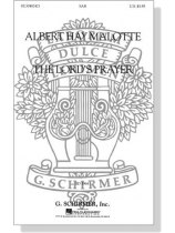 Albert Hay Malotte【The Lord's Prayer】SAB Albert Hay Malotte【The Lord's Prayer】SAB
