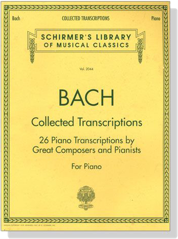J.S. Bach【Collected Transcriptions】26 Piano Transcriptions by Great Composers and Pianists for Piano