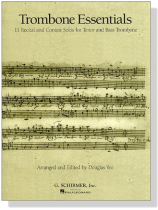Trombone Essentials【11 Recital and Contest Solos】for Tenor and Bass Trombone Trombone Essentials【11 Recital and Contest Solos】for Tenor and Bass Trombone