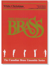 The Canadian Brass【White Christmas】from the【Motion Picture Irving Berlin's Holiday Inn】for Brass Quintet