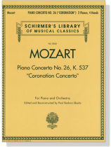 Mozart【Piano Concerto No. 26 , K. 537 , Coronation Concerto】for Piano and Orchestra ,Two Pianos / Four Hands Mozart【Piano Concerto No. 26 , K. 537 , Coronation Concerto】for Piano and Orchestra ,Two Pianos / Four Hands