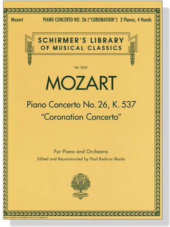 Mozart【Piano Concerto No. 26 , K. 537 , Coronation Concerto】for Piano and Orchestra ,Two Pianos / Four Hands