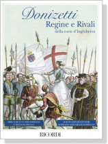 Donizetti【Regine e Rivali della corte d'Inghilterra】 Donizetti【Regine e Rivali della corte d'Inghilterra】
