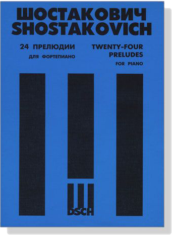 Shostakovich【Twenty-Four Preludes , Op. 34】for Piano