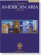 G. Schirmer American Aria Anthology , Mezzo-Soprano