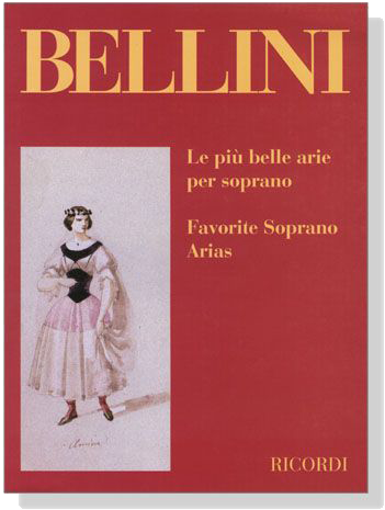 Bellini【Le Piu Belle Arie Per Soprano / Favorite Soprano Arias】