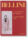 Bellini【Le Piu Belle Arie Per Soprano / Favorite Soprano Arias】