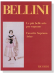 Bellini【Le Piu Belle Arie Per Soprano / Favorite Soprano Arias】 Bellini【Le Piu Belle Arie Per Soprano / Favorite Soprano Arias】