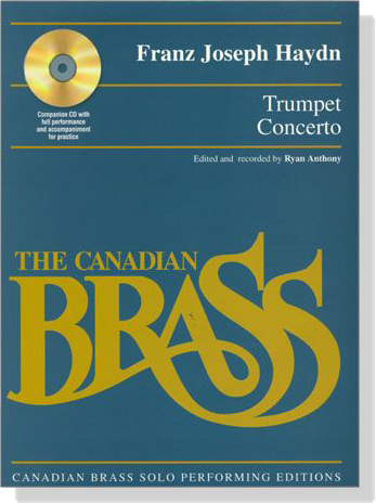 Haydn Trumpet Concerto for Trumpet & Piano【CD+樂譜】Canadian Brass Solo Performing Edition Haydn Trumpet Concerto for Trumpet & Piano【CD+樂譜】Canadian Brass Solo Performing Edition