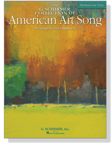 The G. Schirmer Collection of American Art Song , Medium／Low Voice