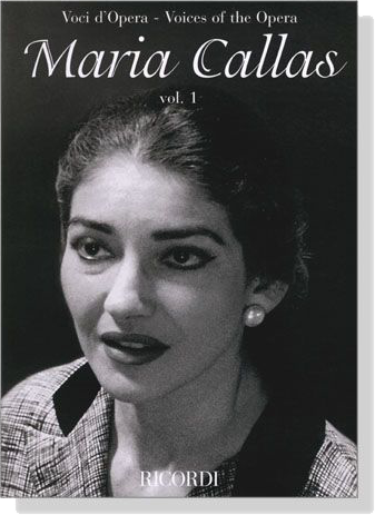 Voci d' Opera/Voices of the Opera【Maria Callas】Vol. 1 Voci d' Opera/Voices of the Opera【Maria Callas】Vol. 1
