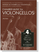 Chamber Music for Violoncellos【Volume 4】Score and parts Chamber Music for Violoncellos【Volume 4】Score and parts