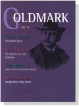 Goldmark【Three Pieces , Op. 12 】for Piano Duet Goldmark【Three Pieces , Op. 12 】for Piano Duet