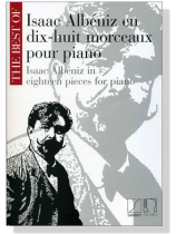 The Best of【Isaac Albéniz】en dix-huit morceaux pour piano /18 Pieces for Piano The Best of【Isaac Albéniz】en dix-huit morceaux pour piano /18 Pieces for Piano