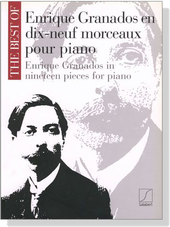 Enrique Granados【en dix-neuf morceaux/ in 19 pieces】pour Piano