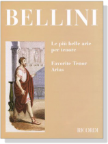 Bellini【Le Piu Belle Arie Per Tenore / Favorite Tenor Arias】 Bellini【Le Piu Belle Arie Per Tenore / Favorite Tenor Arias】