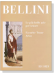 Bellini【Le Piu Belle Arie Per Tenore / Favorite Tenor Arias】 Bellini【Le Piu Belle Arie Per Tenore / Favorite Tenor Arias】