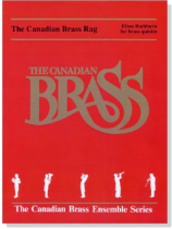 The Canadian Brass【The Canadian Brass Rag】for Brass Quintet The Canadian Brass【The Canadian Brass Rag】for Brass Quintet