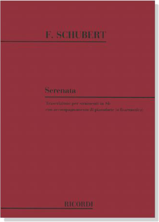 F. Schubert【Serenata】Trascrizione per strumenti in Si♭ con accompagnamento di pianoforte